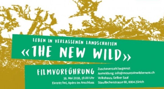 «The New Wild» – Leben in verlassenen Landschaften. – Filmvorführung in Zürich